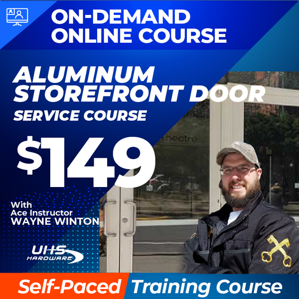 Recorded On-Demand Training - Aluminum Storefront Door Service with ACE Instructor Wayne Winton