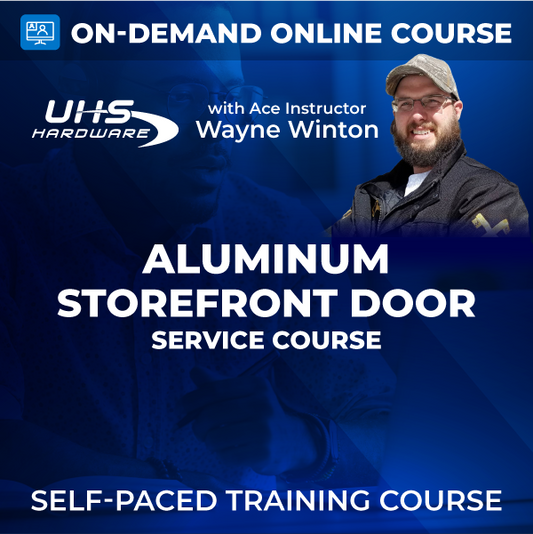 Recorded On-Demand Training - Aluminum Storefront Door Service with ACE Instructor Wayne Winton