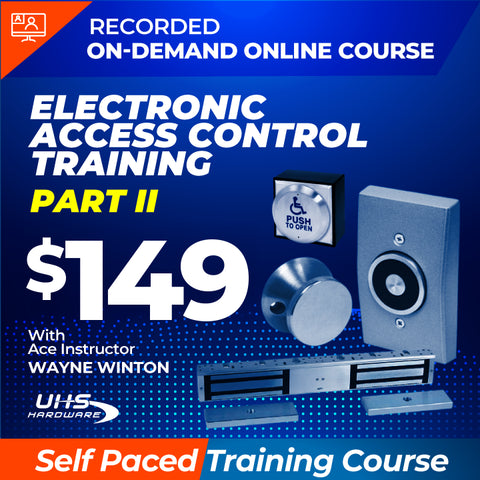 Recorded On-Demand Training - Electronic Access Control Training Part II with ACE Instructor Wayne Winton