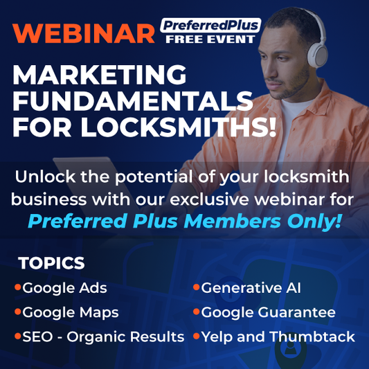 Marketing Fundamentals for Locksmiths - Free Webinar for Preferred + Members (Thursday -  May 30, 2024 - 12pm EST )