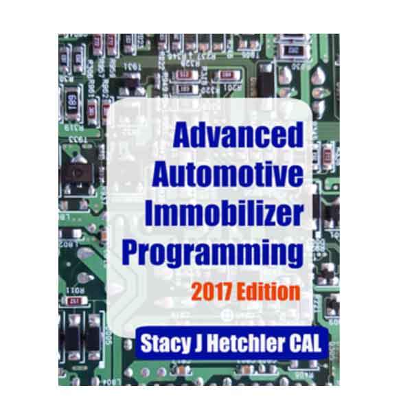 Advanced Automotive Immobilizer Programming Book -- 2017 - Stacy J. Hetchler - UHS Hardware
