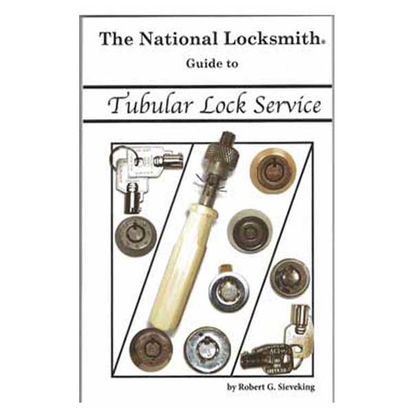 The National Locksmith Guide Tubular Lock Service Book - Robert G. Sieveking - Locksmith Course Resource - UHS Hardware