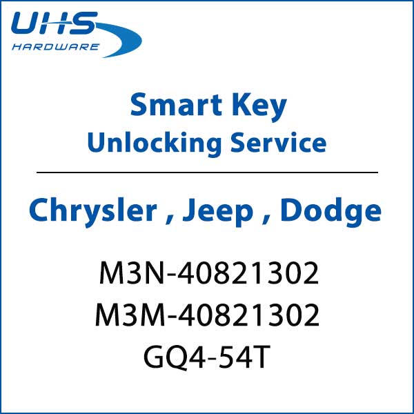 REMOTE KEY UNLOCKING SERVICE - Chrysler Dodge Jeep Smart Keys - FCC ID M3N-40821302  M3M-40821302  GQ4-54T - UHS Hardware