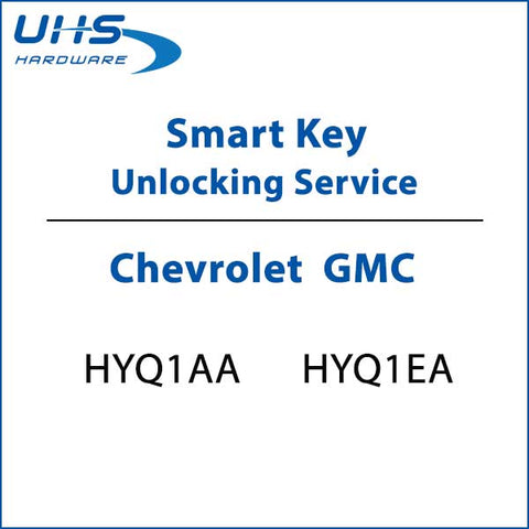 REMOTE KEY UNLOCKING SERVICE - Chevrolet GMC Smart Keys - FCC ID: HYQ1AA and HYQ1EA - UHS Hardware